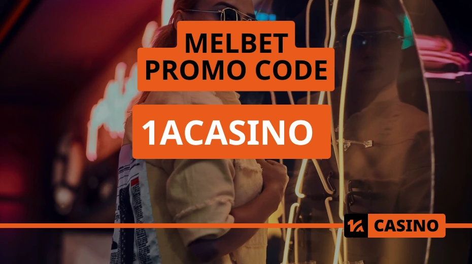 Melbet promo code – current offer and how to activate it during registration