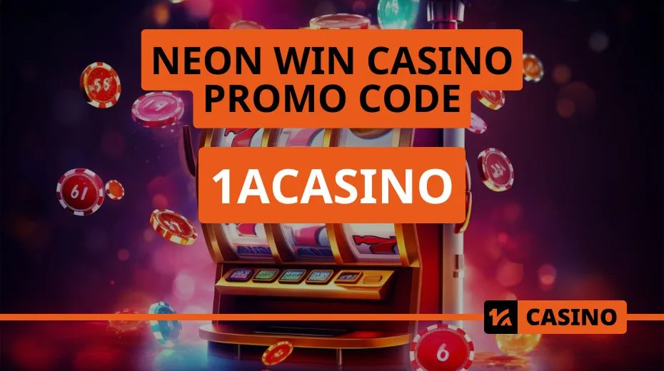 Neon Win Casino promo code for unlocking exclusive rewards and special offers